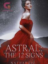 Novel ASTRAL: THE 12 SIGNS by nathargic