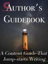 AUTHOR'S GUIDEBOOK - A Content Guide Jump-starts Writing