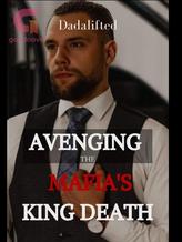 Novel AVENGING THE MAFIA’S KING DEATH by Dadalifted