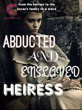 Abducted and enslaved heiress