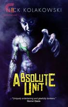 Novel Absolute Unit by Crystal Lake Publishing