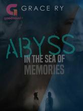 Novel Abyss in the sea of memories by Grace Ry