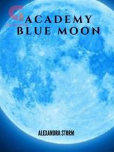 Novel Academy Blue Moon by Alexandra Storm