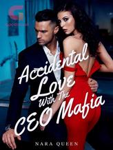 Novel Accidental Love With The CEO Mafia by Nara Queen