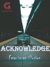 Novel Acknowledge fear is an illusion by Lea Del Moro