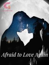 Afraid to Love Again