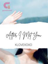 Novel After I Met You by KLOVE 16