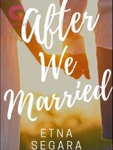 Novel After We Married by Etna.S