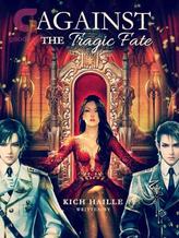 Novel Against the Tragic Fate by Kich Haille