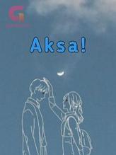 Novel Aksa! by PlutoPen