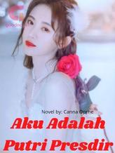 Novel Aku Adalah Putri Presdir by Canna oprhe