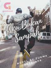 Novel Aku Bukan Sampah by Zukma_Artajaya