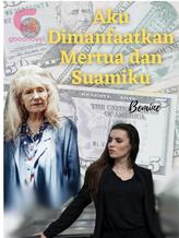 Novel Aku Dimanfaatkan Mertua dan Suamiku by Bemine