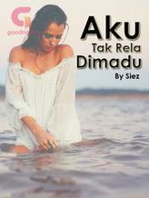 Novel Aku Tak Rela Dimadu by Siez