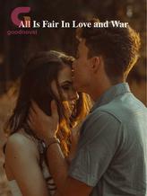 All Is Fair In Love and War