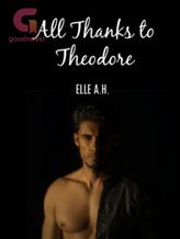 Novel All Thanks to Theodore by Elle A. H.