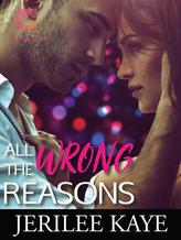 Novel All The Wrong Reasons by Jerilee Kaye