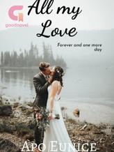 Novel All my Love by apoeunice3