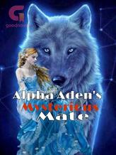 Novel Alpha Aden’s Mysterious Mate by Saggi1898