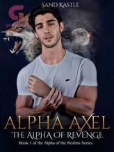 Novel Alpha Axel: The Alpha of Revenge by Sand Kastle