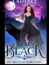 Alpha Black(The queen of dark magic )