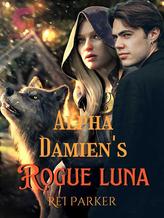 Novel Alpha Damien’s Rogue Luna by Rei Parker