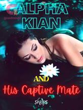 Novel Alpha Kian and His Captive Mate by shilps