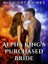 Novel Alpha King’s Purchased Bride by Midnight Shines