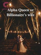 Novel Alpha Queen or Billionaire’s wife by Whitney Teta