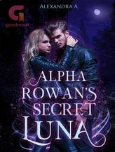 Novel Alpha Rowan’s Secret Luna by Alexandra A. Lynch