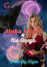 Novel Alpha Victor and His Omega by Kayra