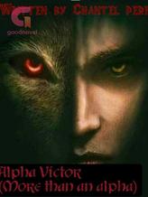 Novel Alpha Victor(more than an Alpha) by Chantal Perez