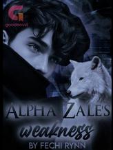 Novel Alpha Zale’s Weakness by Fechi Rynn