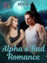 Novel Alpha’s Bad Romance by MishaK