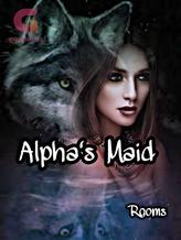 Novel Alpha’s Maid by Rooms