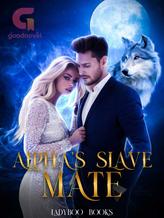 Novel Alpha’s Slave Mate by LadyBoo Books