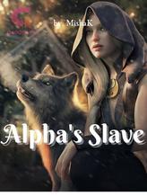 Novel Alpha’s Slave by MishaK