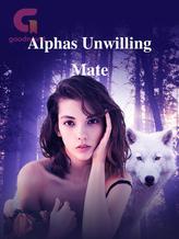 Novel Alphas Unwilling Mate by Silvija