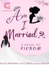 Novel Am I married? by Ficrom