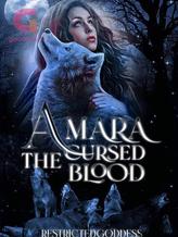 Novel Amara: The Cursed Blood by RestrictedGoddess