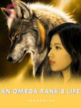 Novel An Omega Rank’s Life by YourKrish