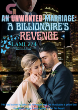 Novel An Unwanted Marriage: A Billionaire’s Revenge by Lami274