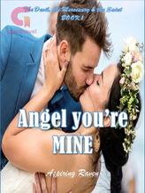 Novel Angel You’re Mine by Aspiring Raven