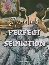 Annalia's Perfect Seduction