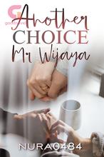 Novel Another Choice Mr. Wijaya by nura0484