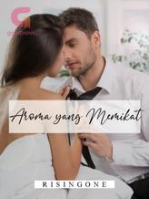 Novel Aroma yang Memikat by RisingOne Novel Aroma yang Memikat by RisingOne