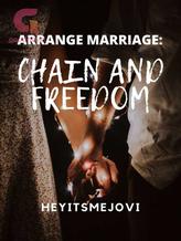 Arrange Marriage: Chain and Freedom