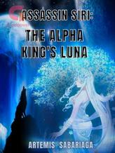 Novel Assassin Siri: The Alpha King’s Luna by Artemis Sabariaga