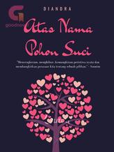 Novel Atas Nama Pohon Suci by DiAndRa