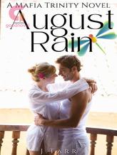 Novel August Rain: A Mafia Trinity Novel by J. Tarr Novel August Rain: A Mafia Trinity Novel by J. Tarr